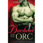 The Duchess and the Orc: A Monster Fantasy Romance - Paperback