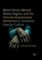 Moral Panics, Mental Illness Stigma, and the Deinstitutionalization Movement in American Popular Culture - Paperback