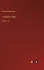 Tanglewood Tales: in large print - Hardcover