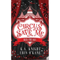 Circus Save Me - Hardcover