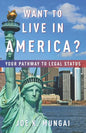 Want to Live in America?: Your Pathway to Legal Status - Paperback