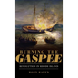 Burning the Gaspee: Revolution in Rhode Island - Hardcover