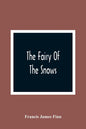 The Fairy Of The Snows - Paperback