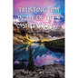 Trusting Him in All of Life's Situations - Paperback