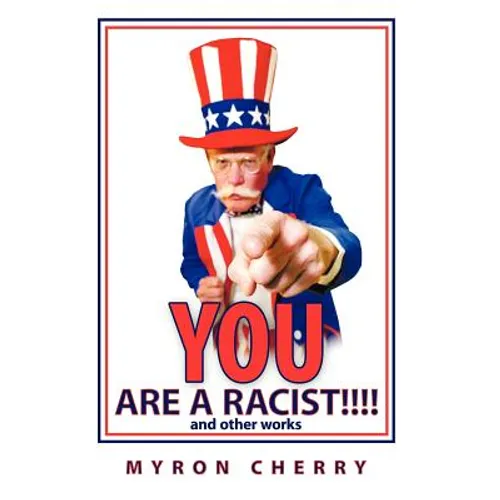 You are a Racist!!!!: and other works - Hardcover