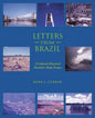 Letters from Brazil: A Cultural-Historical Narrative Made Fiction - Paperback