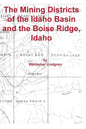 The Mining Districts of the Idaho Basin and the Boise Ridge, Idaho - Paperback