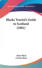 Blacks Tourist's Guide to Scotland (1881) - Hardcover