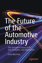 The Future of the Automotive Industry: The Disruptive Forces of Ai, Data Analytics, and Digitization - Paperback