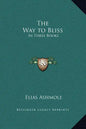 The Way to Bliss: In Three Books - Hardcover