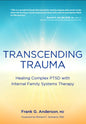 Transcending Trauma: Healing Complex Ptsd with Internal Family Systems - Paperback
