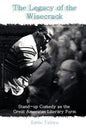 The Legacy of the Wisecrack: Stand-up Comedy as the Great American Literary Form - Paperback