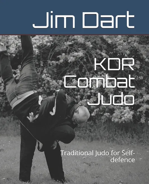 KDR Combat Judo: Traditional Judo for Self-defence - Paperback