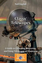 Classic Telescopes: A Guide to Collecting, Restoring, and Using Telescopes of Yesteryear - Paperback