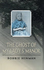 The Ghost of My Lady's Manor - Hardcover