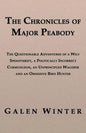 The Chronicles of Major Peabody: The Questionable Adventures of a Wily Spendthrift, a Politically Incorrect Curmudgeon, an Unprincipled Wagerer and an - Paperback