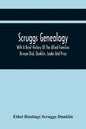 Scruggs Genealogy; With A Brief History Of The Allied Families Briscoe Dial, Dunklin, Leake And Price - Paperback