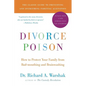 Divorce Poison New and Updated Edition: How to Protect Your Family from Bad-Mouthing and Brainwashing - Paperback