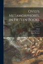 Ovid's Metamorphoses, in Fifteen Books; v.1 - Paperback