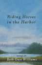 Riding Horses in the Harbor - Paperback