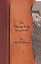 The Vintage Dog Scrapbook - The Irish Wolfhound - Paperback