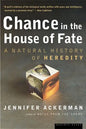 Chance in the House of Fate: A Natural History of Heredity - Paperback