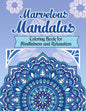 Marvelous Mandalas, Coloring Book for Mindfulness and Relaxation: 50 Beautiful, Inspiring, Intricate Geometric Designs for Mindfulness, Meditation, an - Paperback