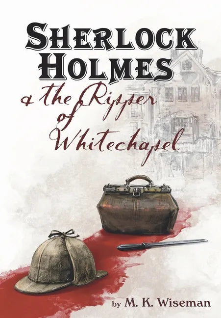 Sherlock Holmes & the Ripper of Whitechapel - Hardcover