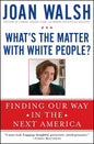 What's the Matter with White People? - Paperback