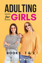 The Adulting for Girls Series - Books 1 and 2: The College Life Survival Guide and Adulting for Beginners Life Skills for Grown-Ups - Paperback