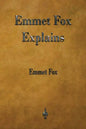 Emmet Fox Explains - Paperback