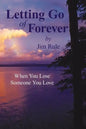 Letting Go of Forever: When You Lose Someone You Love - Paperback