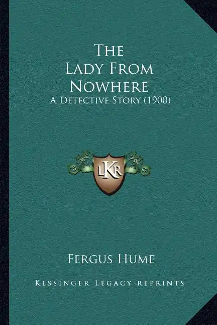 The Lady From Nowhere: A Detective Story (1900) - Paperback