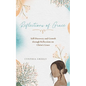 Reflections of Grace: A Seven-day Journey Through God's Grace - Paperback