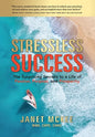 Stressless Success: The Surprising Secrets to a Life of Passion, Purpose, and Prosperity - Hardcover