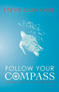 Follow Your Compass: And Find Your Life's True Direction - Paperback