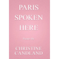 Paris Spoken Here - Hardcover