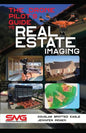 The Drone Pilot's Guide to Real Estate Imaging: Using Drones for Real Estate Photography and Video - Paperback