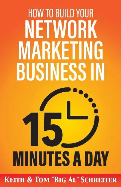 How to Build Your Network Marketing Business in 15 Minutes a Day: Fast! Efficient! Awesome! - Paperback