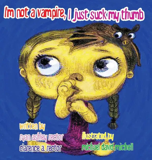 I'm not a Vampire, I just suck my Thumb - Hardcover