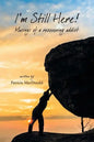 I'm Still Here!: Musings of a Recovering Addict - Paperback