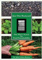 Just One Backyard: One Man's Search for Food Sustainability - Hardcover