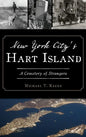 New York City's Hart Island: A Cemetery of Strangers - Hardcover