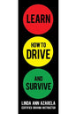 Learn How to Drive and Survive - Paperback