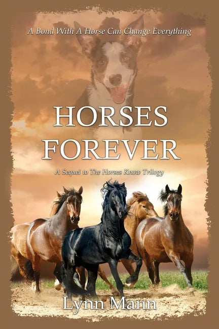 Horses Forever: A Sequel to The Horses Know Trilogy - Paperback