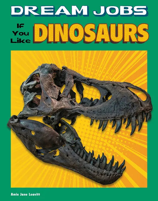 Dream Jobs If You Like Dinosaurs - Hardcover