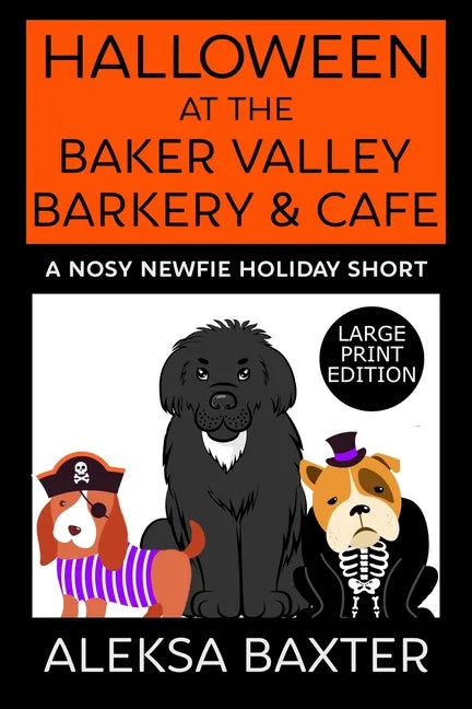 Halloween at the Baker Valley Barkery & Cafe: A Nosy Newfie Holiday Short - Paperback