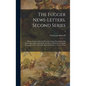 The Fugger News-letters. Second Series: Being a Further Selection From the Fugger Papers Specially Referring to Queen Elizabeth and Matters Relating t - Hardcover