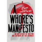 A Whore's Manifesto: An Anthology of Writing and Artwork by Sex Workers - Paperback
