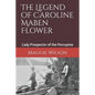 The Legend of Caroline Maben Flower: Lady Prospector of the Porcupine - Paperback